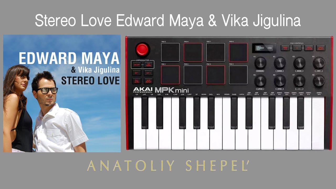 Stereo Love - Edward Maya & Vika Jigulina (Akai MPK mini cover)