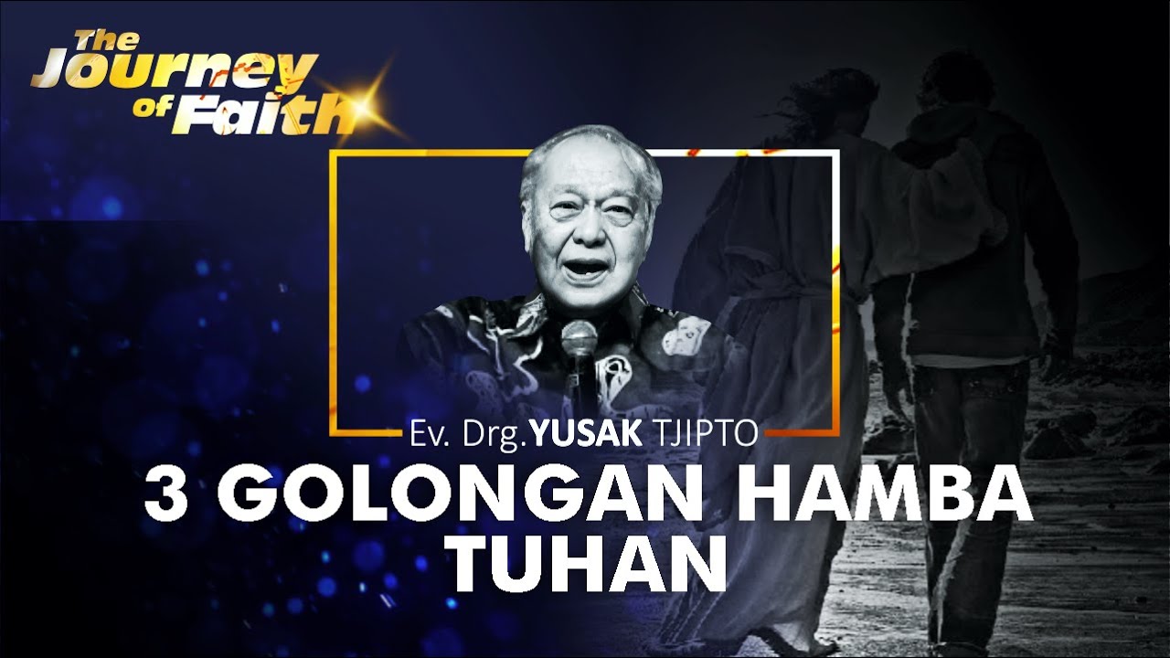 3 GOLONGAN HAMBA TUHAN - Ev. Drg. YUSAK TJIPTO