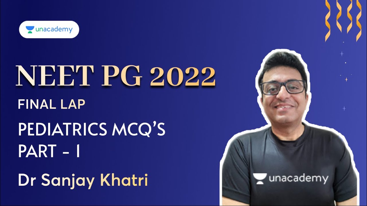 NEET PG 2022 - Final Lap | Pediatric MCQ's Part 1 | Dr Sanjay Khatri