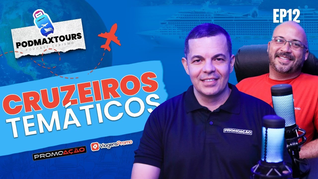 CRUZEIROS TEMÁTICOS - PROMOAÇÃO  #ep12 Temporada 02