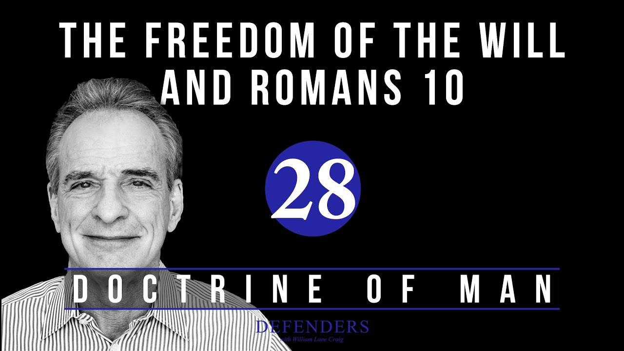 Doctrine of Man Part 28: Freedom of the Will and Romans 10