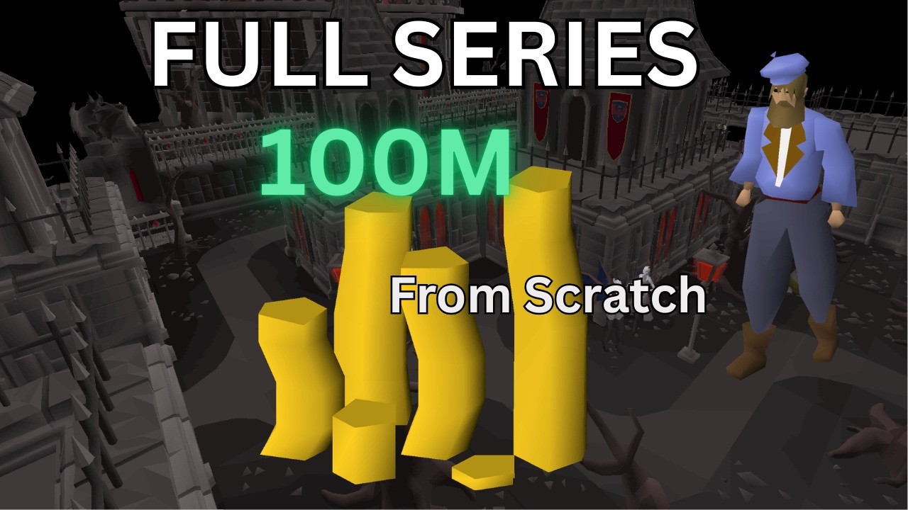 OSRS: 100M from Scratch Full Series