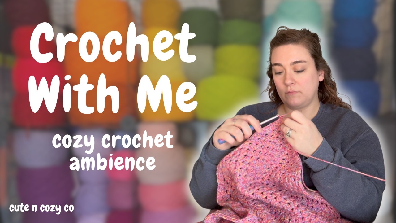 crochet with me 🧶 | cute n cozy crochet ambience, no talking, lo-fi