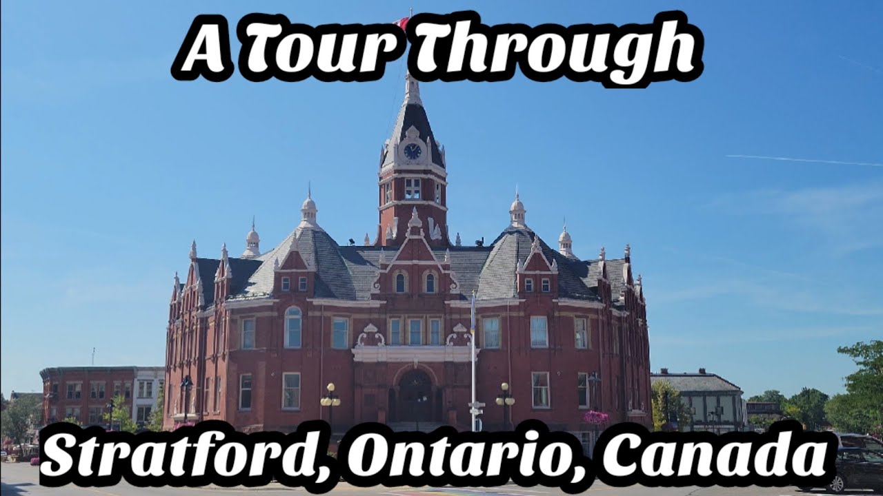 A Tour Through Stratford, Ontario, Canada 🇨🇦