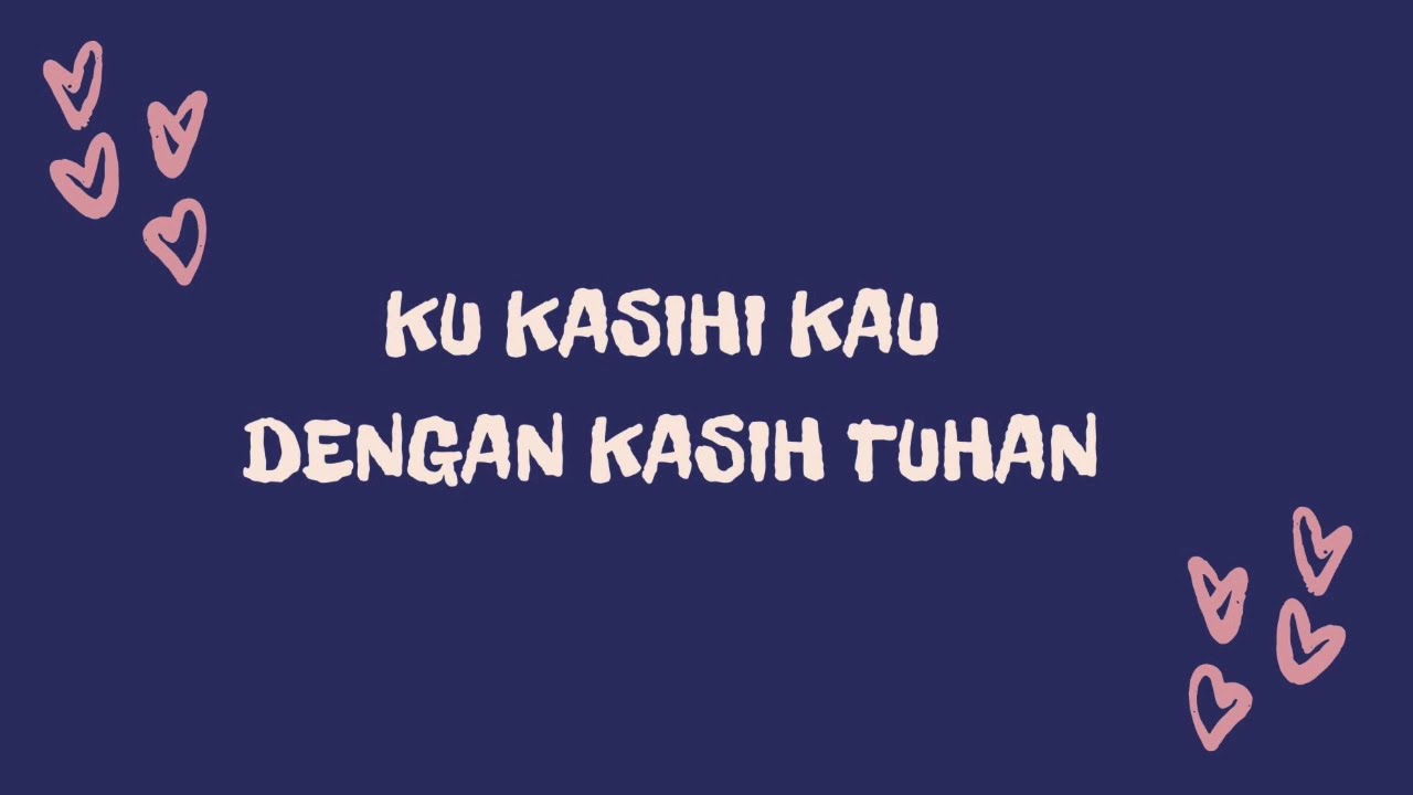 Ku Kasihi Kau dengan Kasih Tuhan