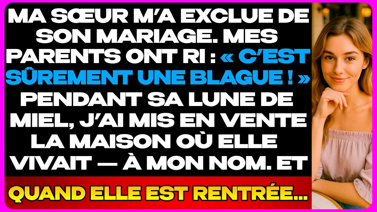 Mes Parents Ont Ri Quand Ma Sœur M’A Écartée Du Mariage… Alors J’Ai Vendu Ma Maison En Secret