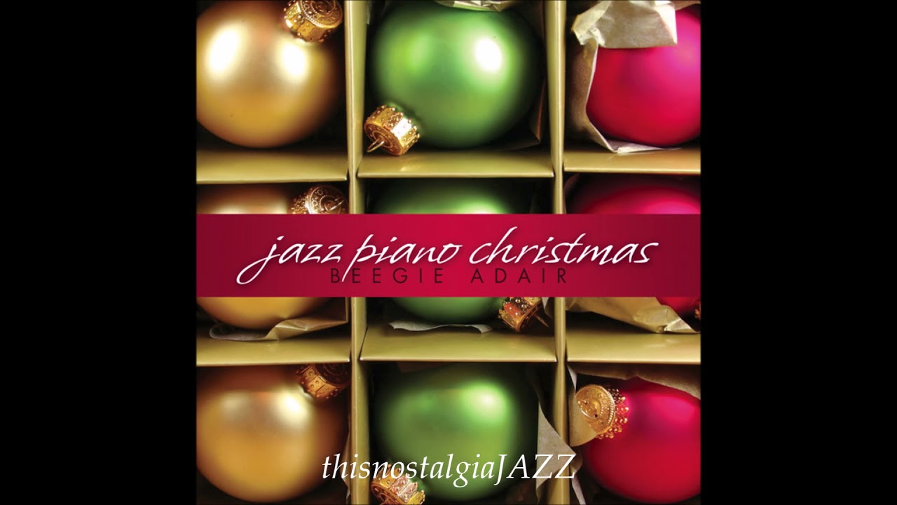BEEGIE ADAIR ~ JAZZ PIANO CHRISTMAS ALBUM PART I - 2009