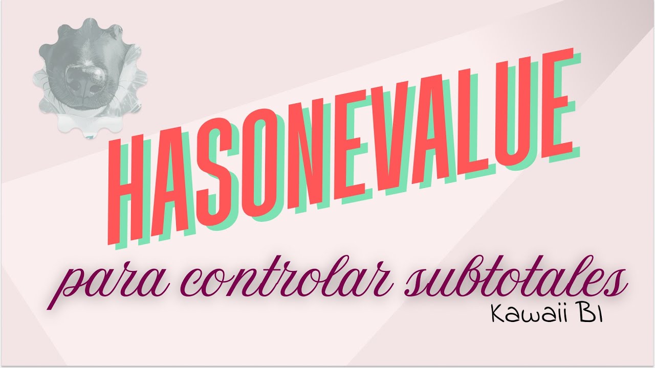 ¿Problemas con los subtotales de tus tablas? ¡¡Soluciónalo con HASONEVALUE!! 💥🔥📊🤩