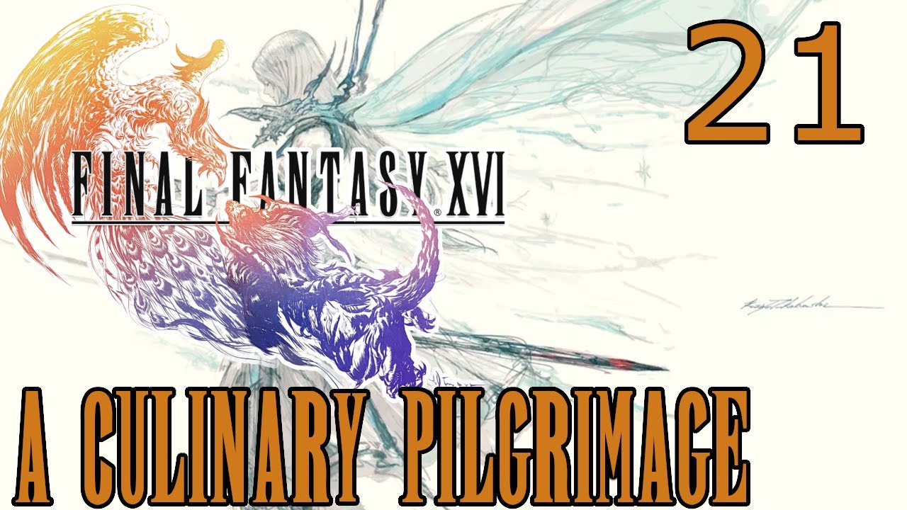 A Culinary Pilgrimage - Final Fantasy XVI