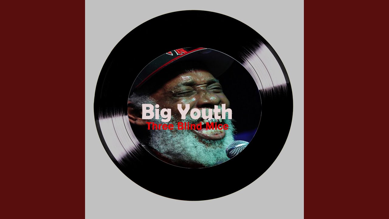 Big Youth Three Blind Mice