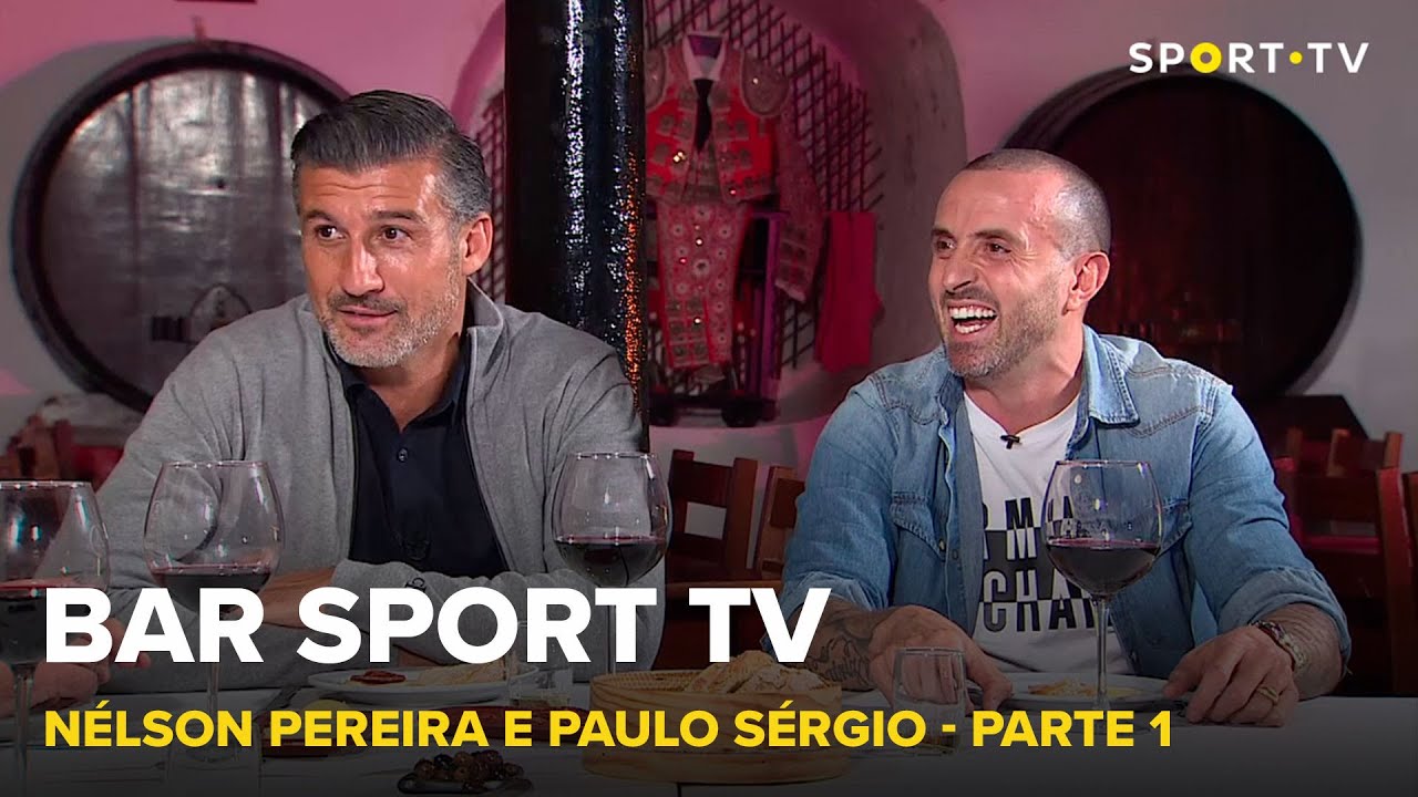 BAR SPORT TV com Nélson Pereira e Paulo Sérgio - Parte 1 | SPORT TV