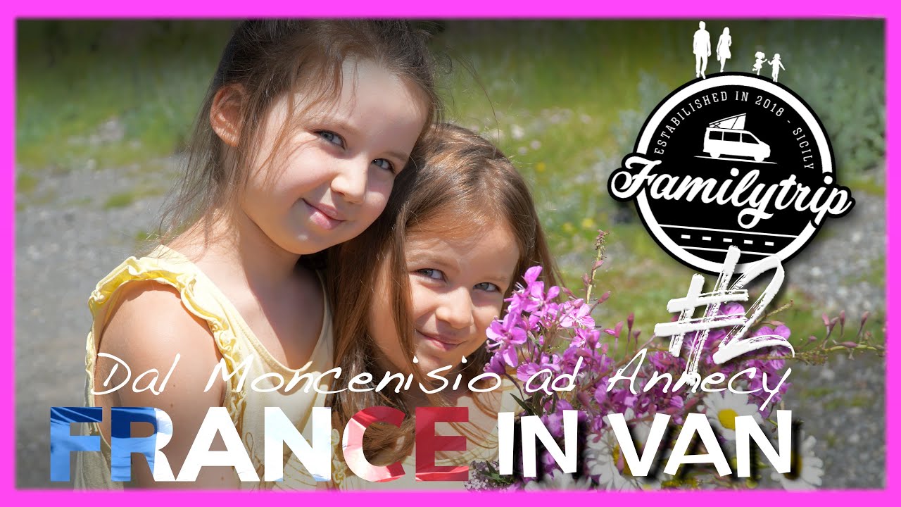 #2 [Francia in Camper Van] - Dal Moncenisio ad Annecy