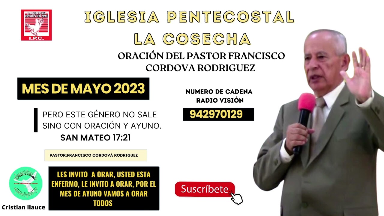 ORACIÓN | PASTOR FRANCISCO CÓRDOVA RODRÍGUEZ - IGLESIA PENTECOSTAL LA COSECHA