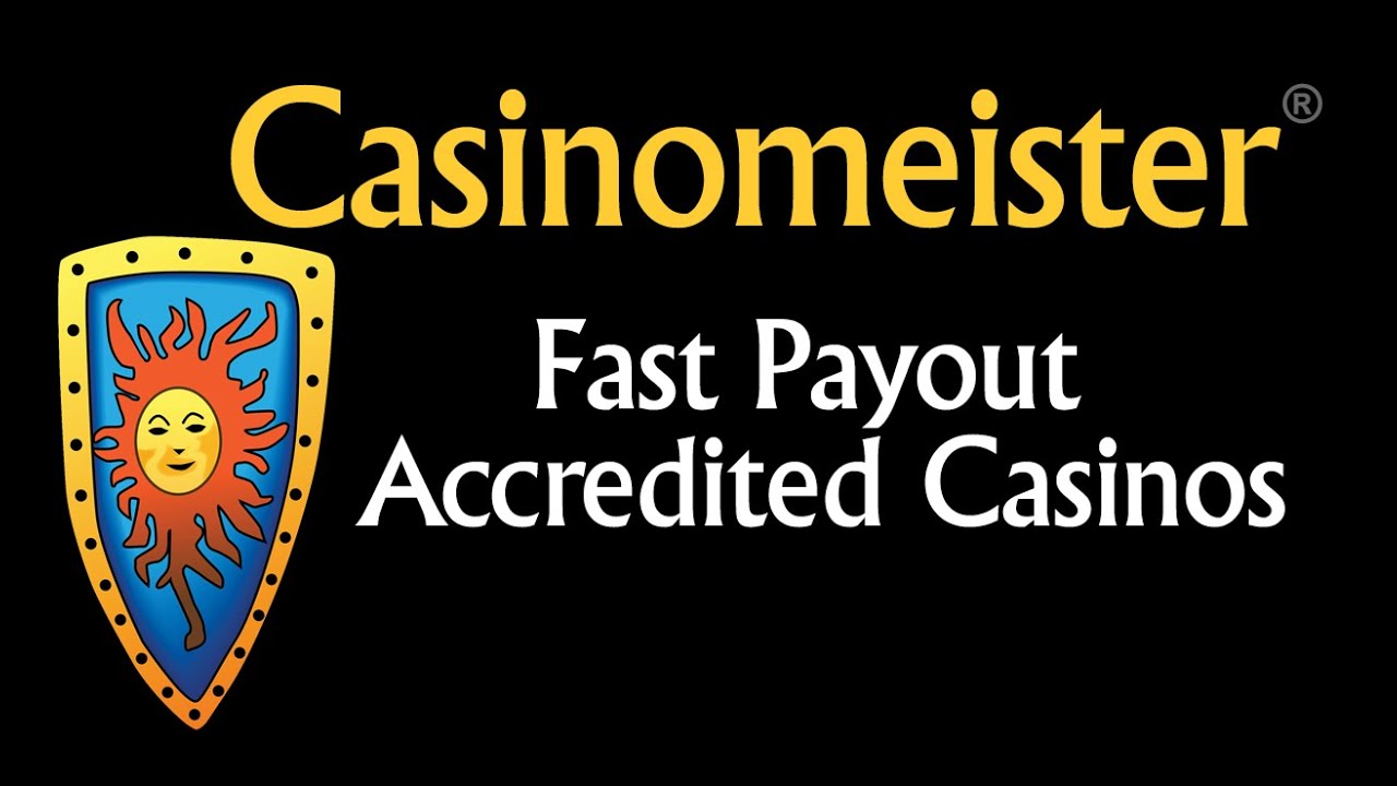 Fast Payouts at Casinomeister Accredited Casinos