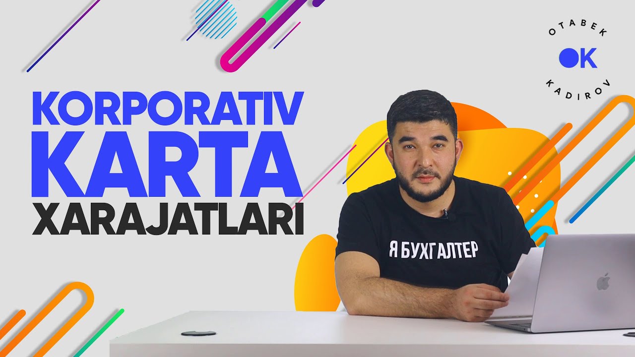 Buxgalteriyadagi qiyinchiliklar 17 LIFEHACK: Korporativ karta xarajatlari qanday xisoblash lozim