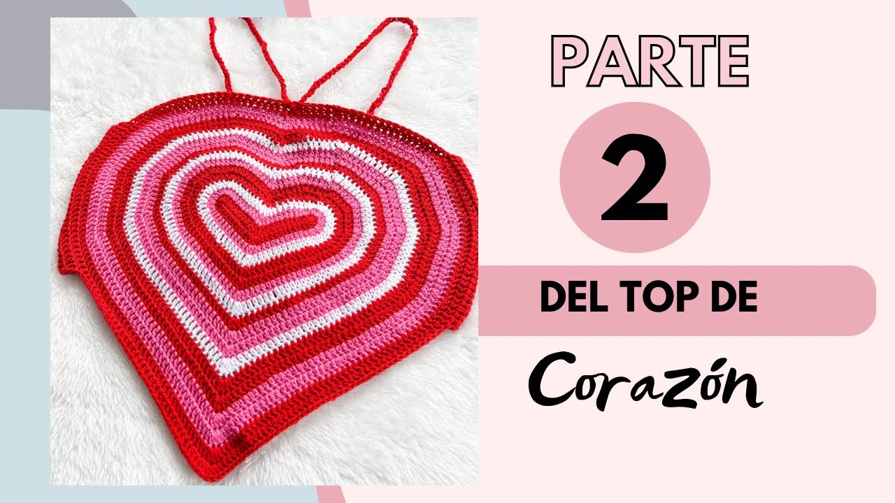 CROCHET TOP   CORAZÓN (PARTE 2)