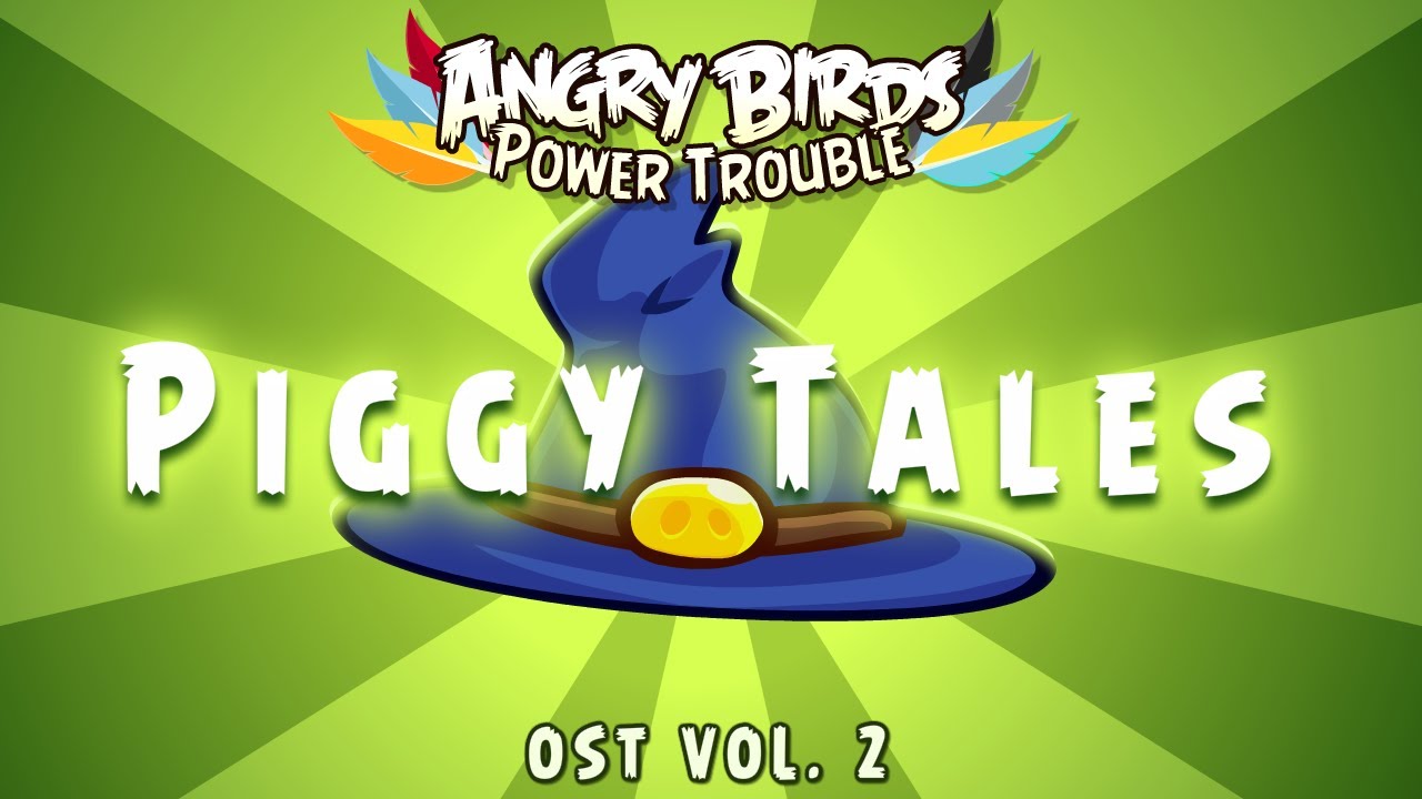 Piggy Tales - Angry Birds Power Trouble OST Vol. 2