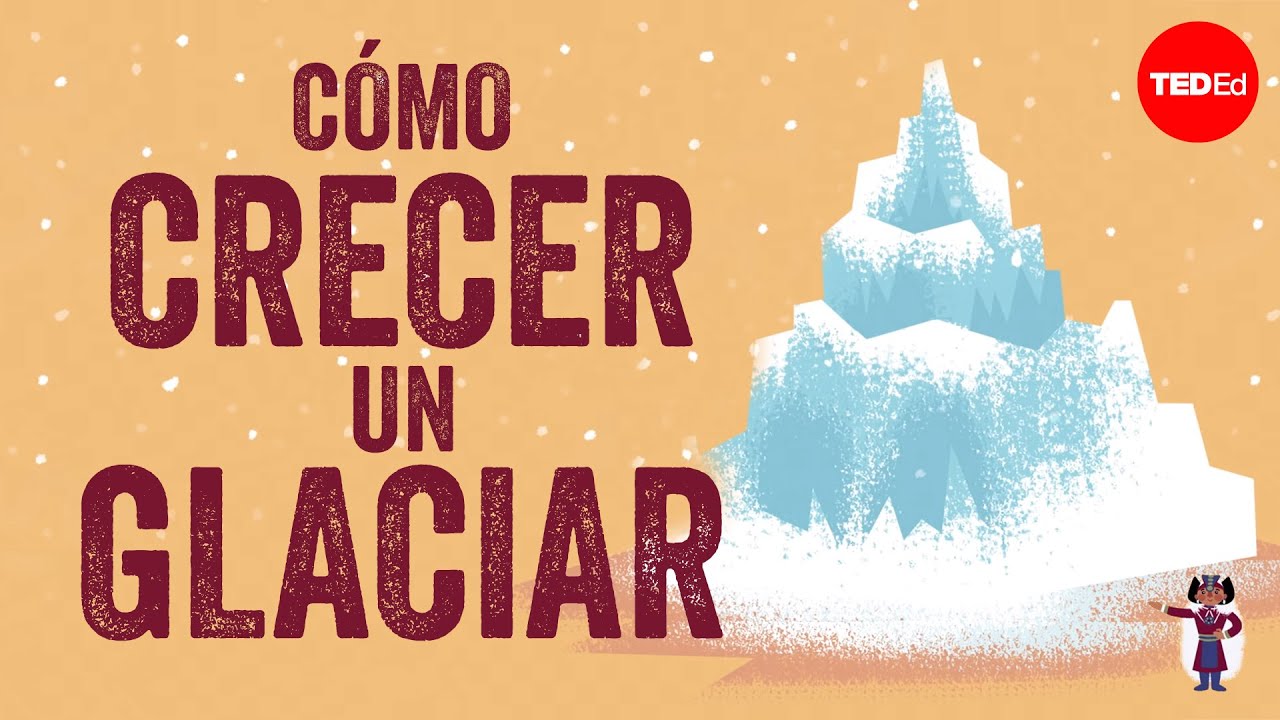 Cómo hacer crecer tu propio glaciar - M. Jackson