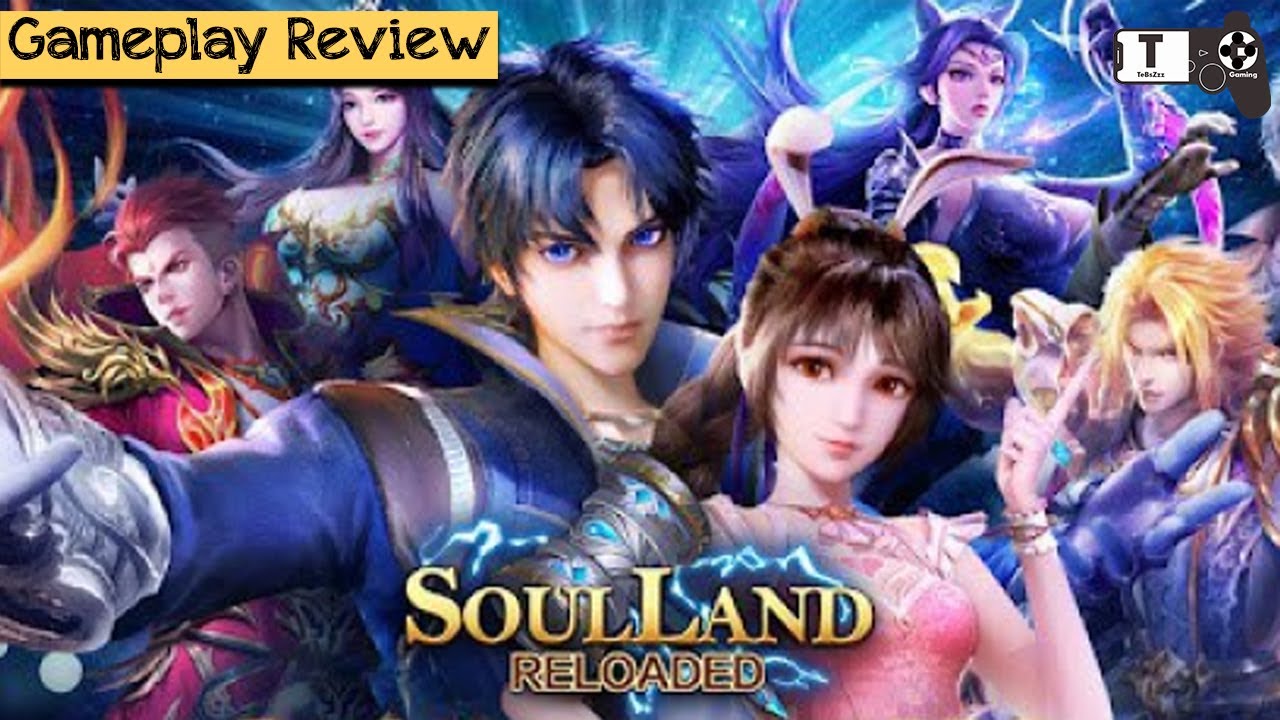 Soul Land Reloaded Gameplay Review