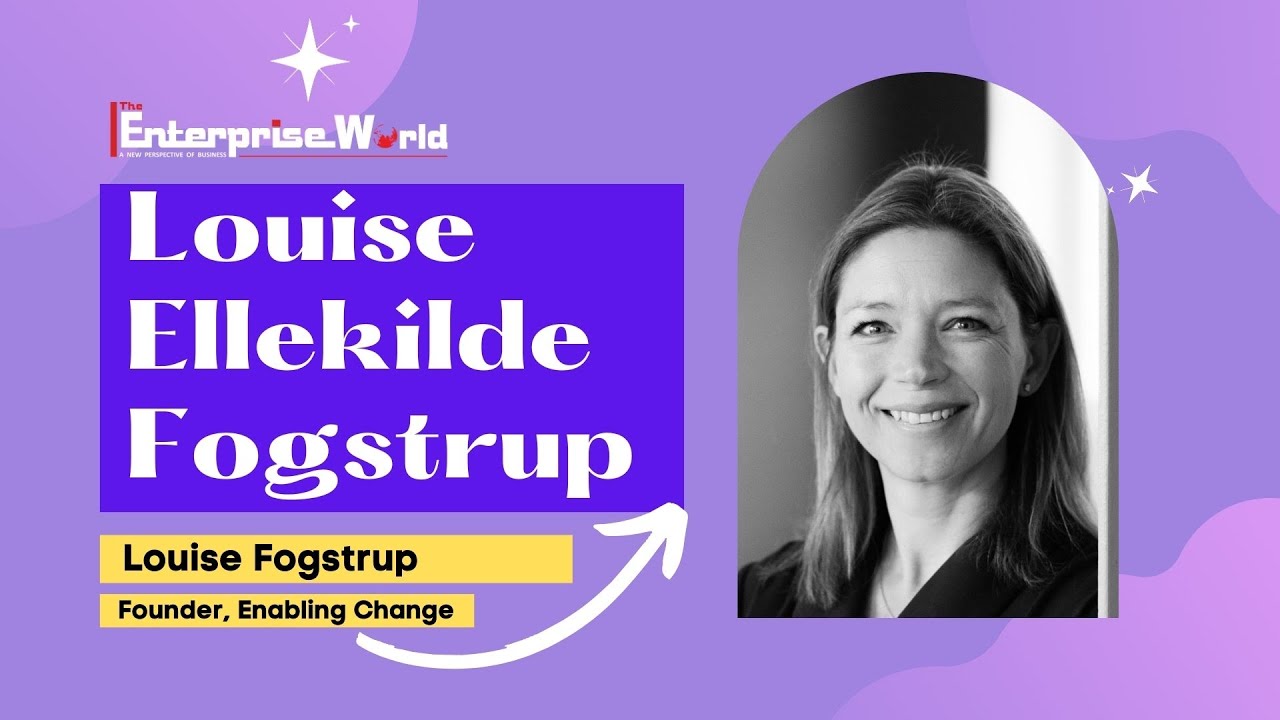 In conversation with Louise Ellekilde Fogstrup | The Enterprise World