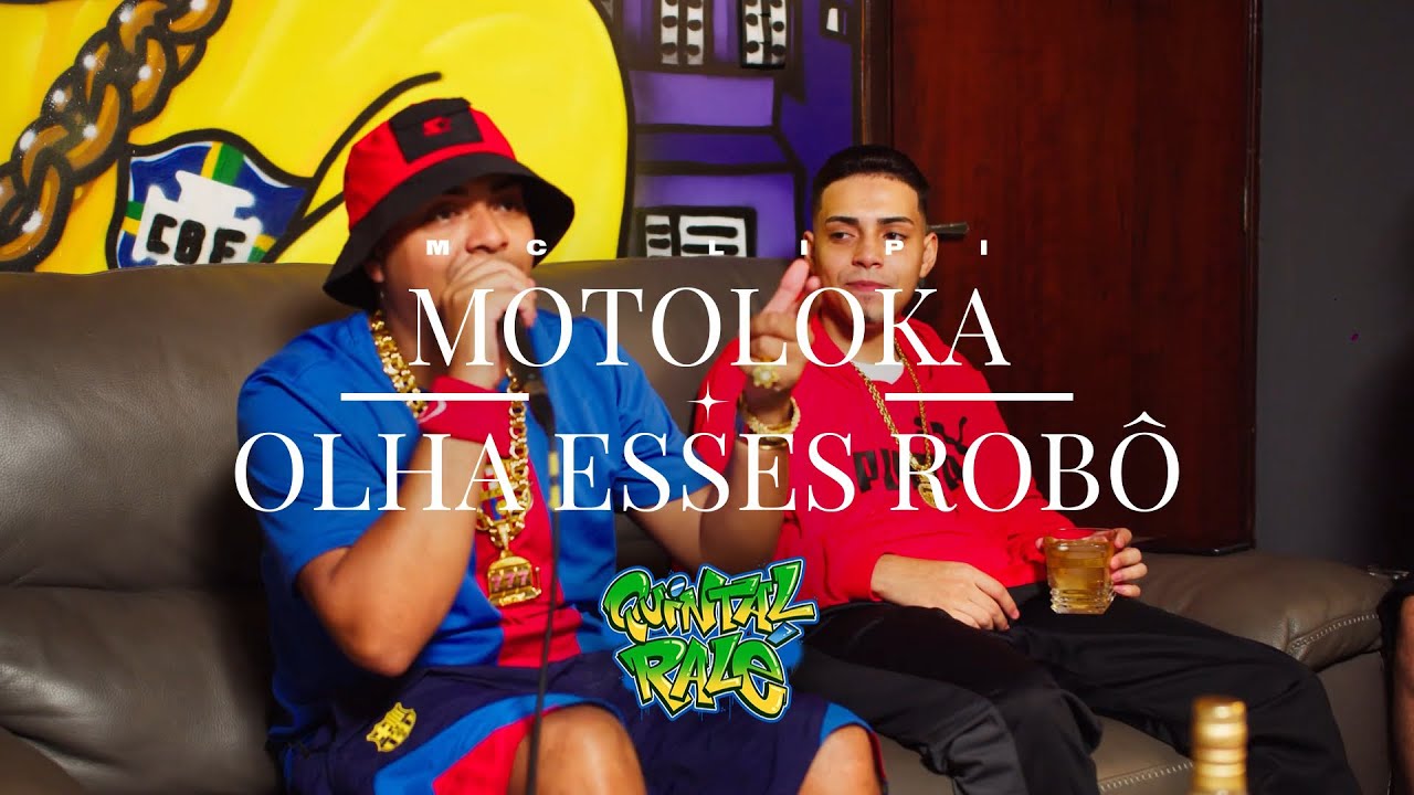 MC LIPI - MOTOLOKA & OLHA ESSES ROBÔ ( #QUINTALRALÉ )