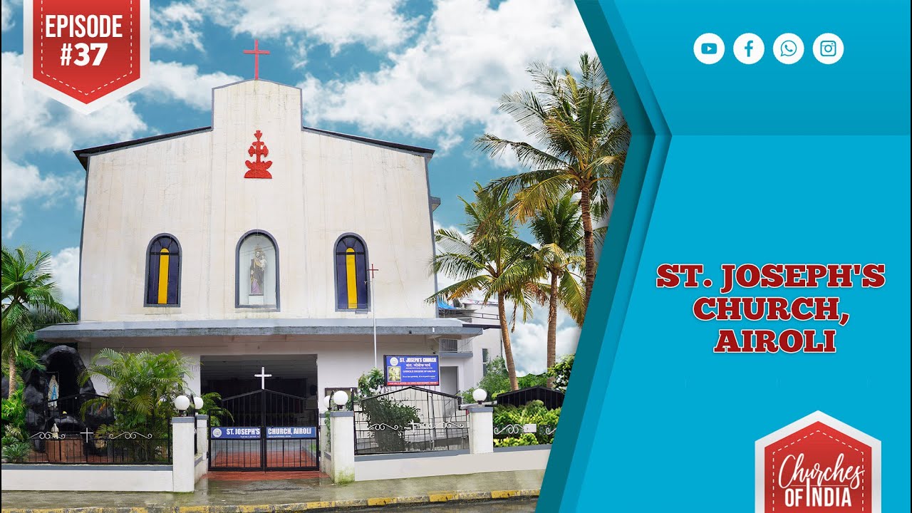 Churches of India || St. Joseph's Church, Airoli || Episode # 37 || Fr. Bipin Chovattukunnel