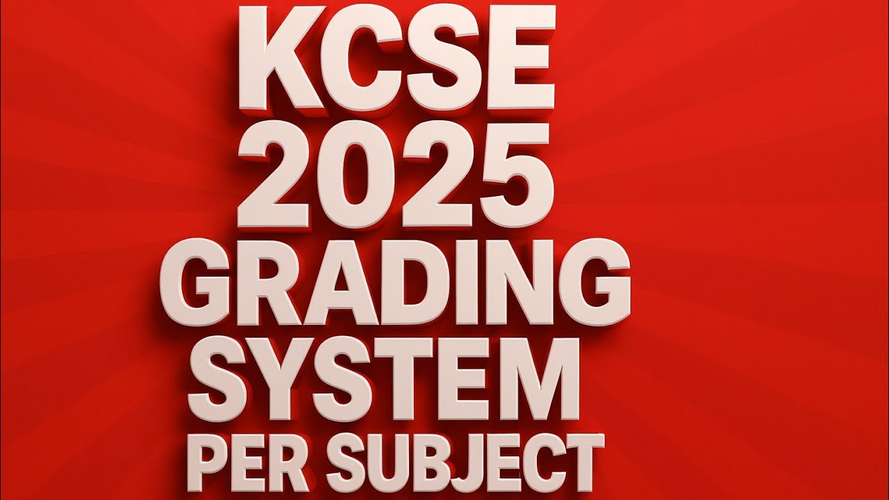 СИСТЕМА ОЦЕНОК KCSE 2025 ПО ПРЕДМЕТАМ