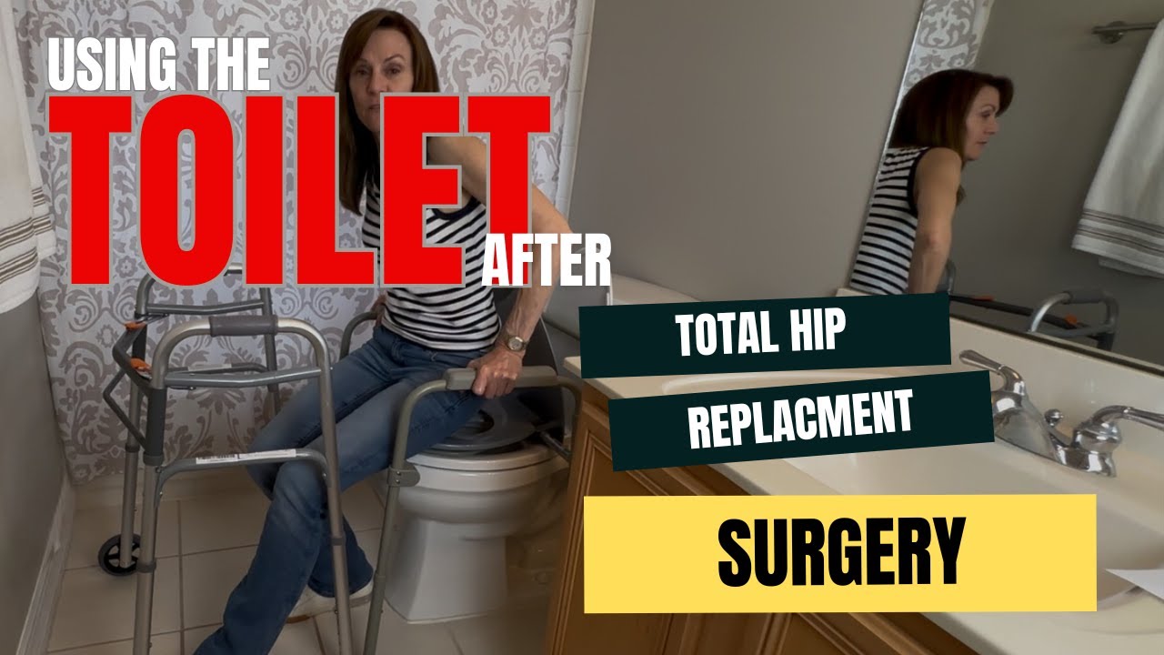 Total Hip Replacement: Using a toilet after surgery