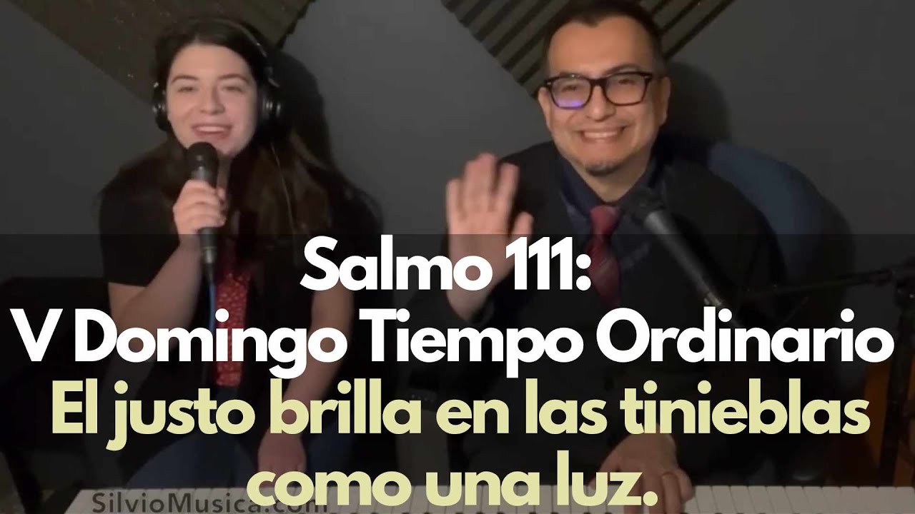 Salmo 111: El justo Brilla en las tinieblas como una luz. V Domingo T. Ord. Obra publicada por OCP.