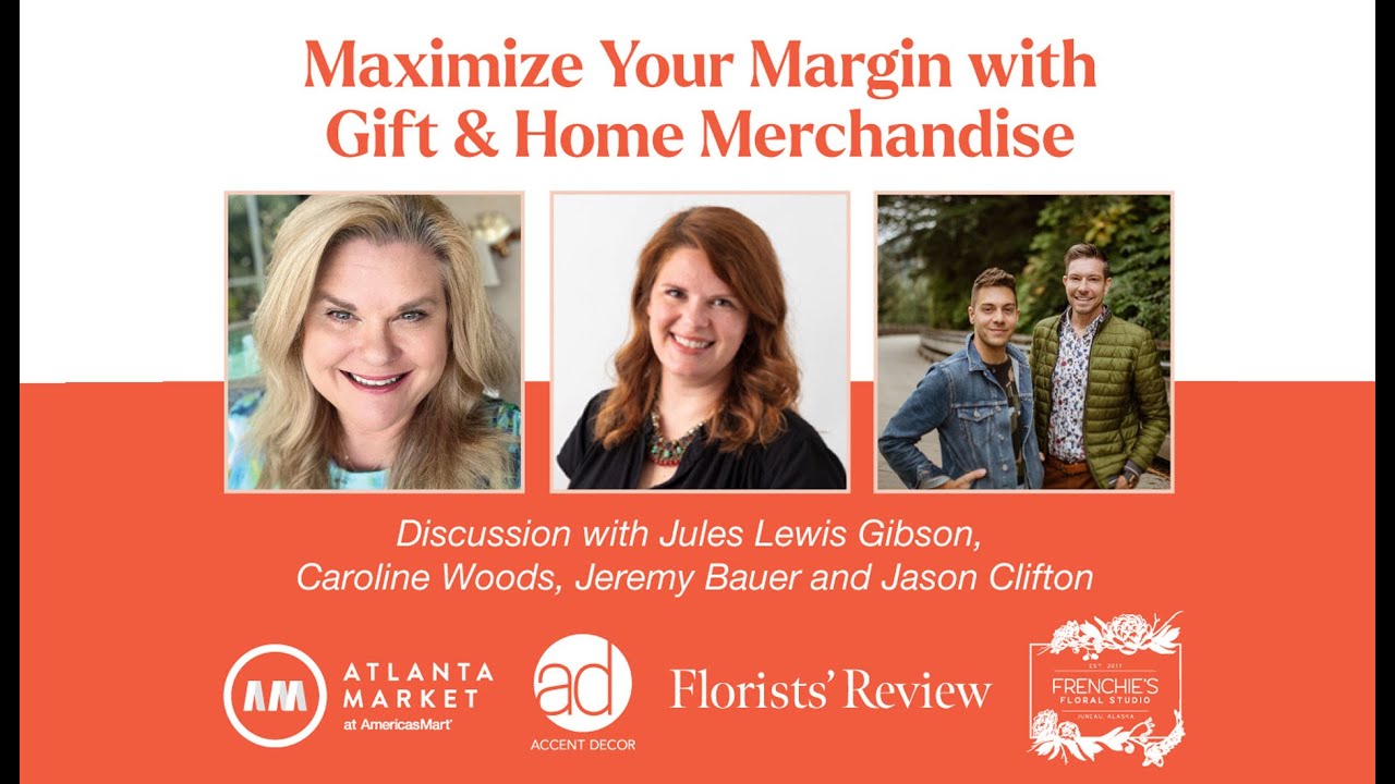 Florists' Review and IMC Market Centers Presents: Maximize our Margin with Gift & Home Merchandise