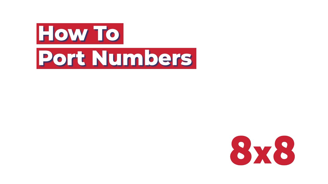 How to Port Numbers in 8x8 Admin Console