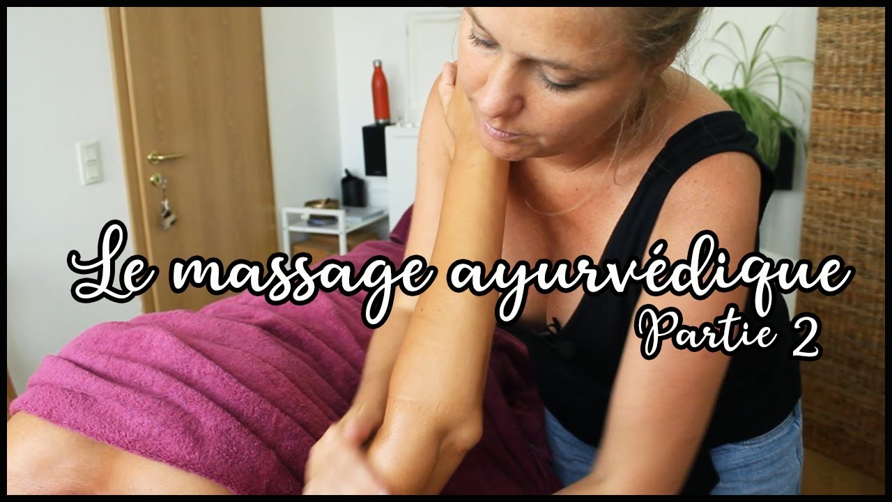 Massage Ayurvédique du Corps (Partie 2)