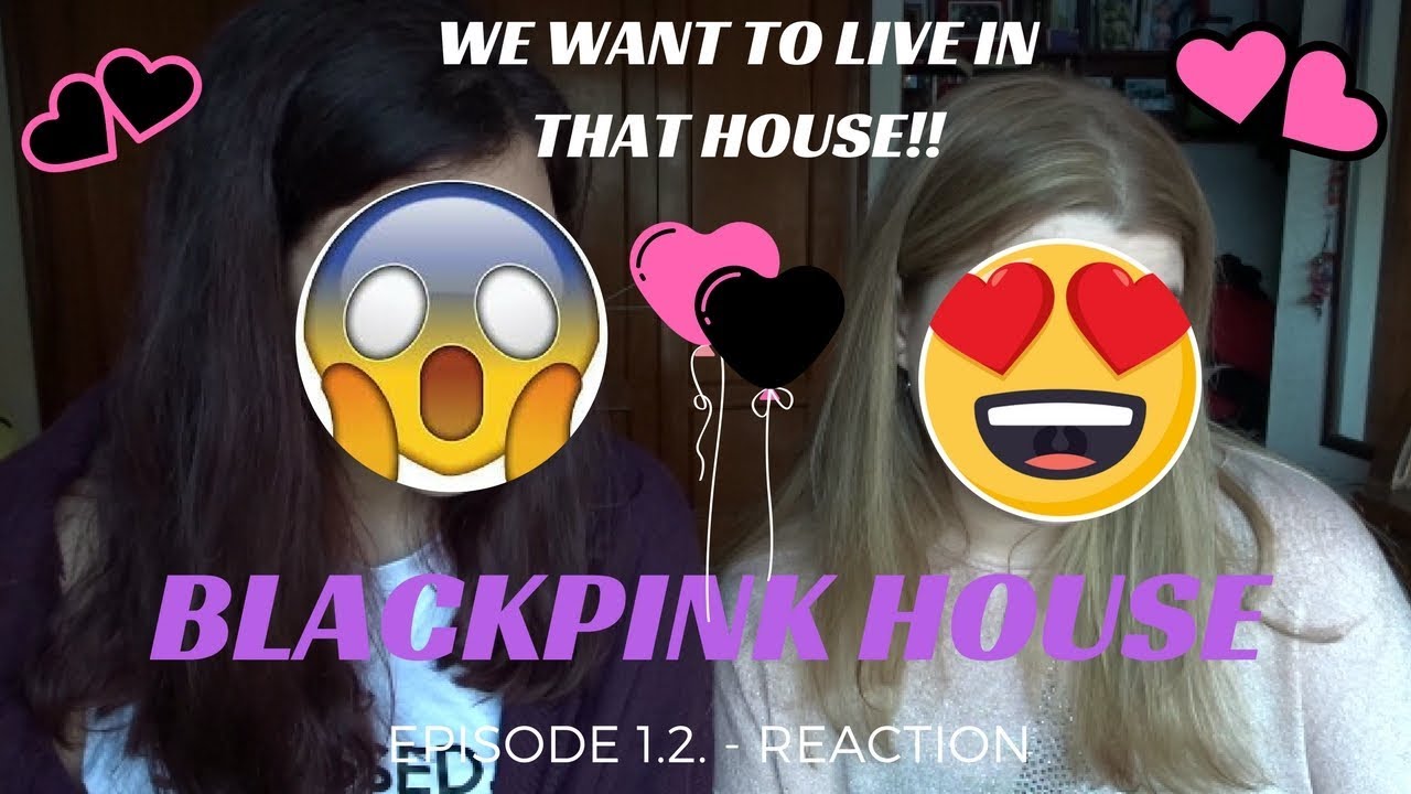 REACTION TO BLACKPINK HOUSE EP 1 21
