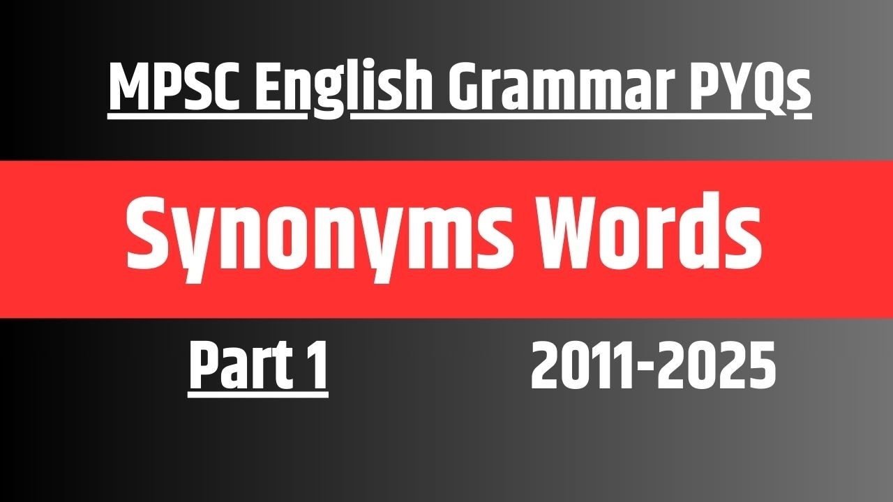 MPSC English Grammar PYQs (2011–2025) | synonyms words | Vocabulary | Part 1