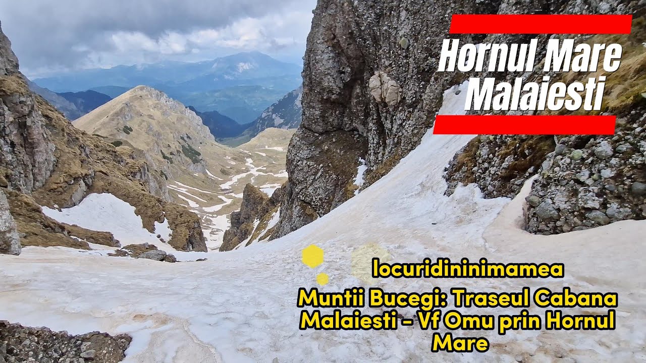 Traseu Cabana Malaiesti -Vf Omu prin Hornul Mare Malaiesti, Muntii Bucegi, 19 mai 2024 #mountains