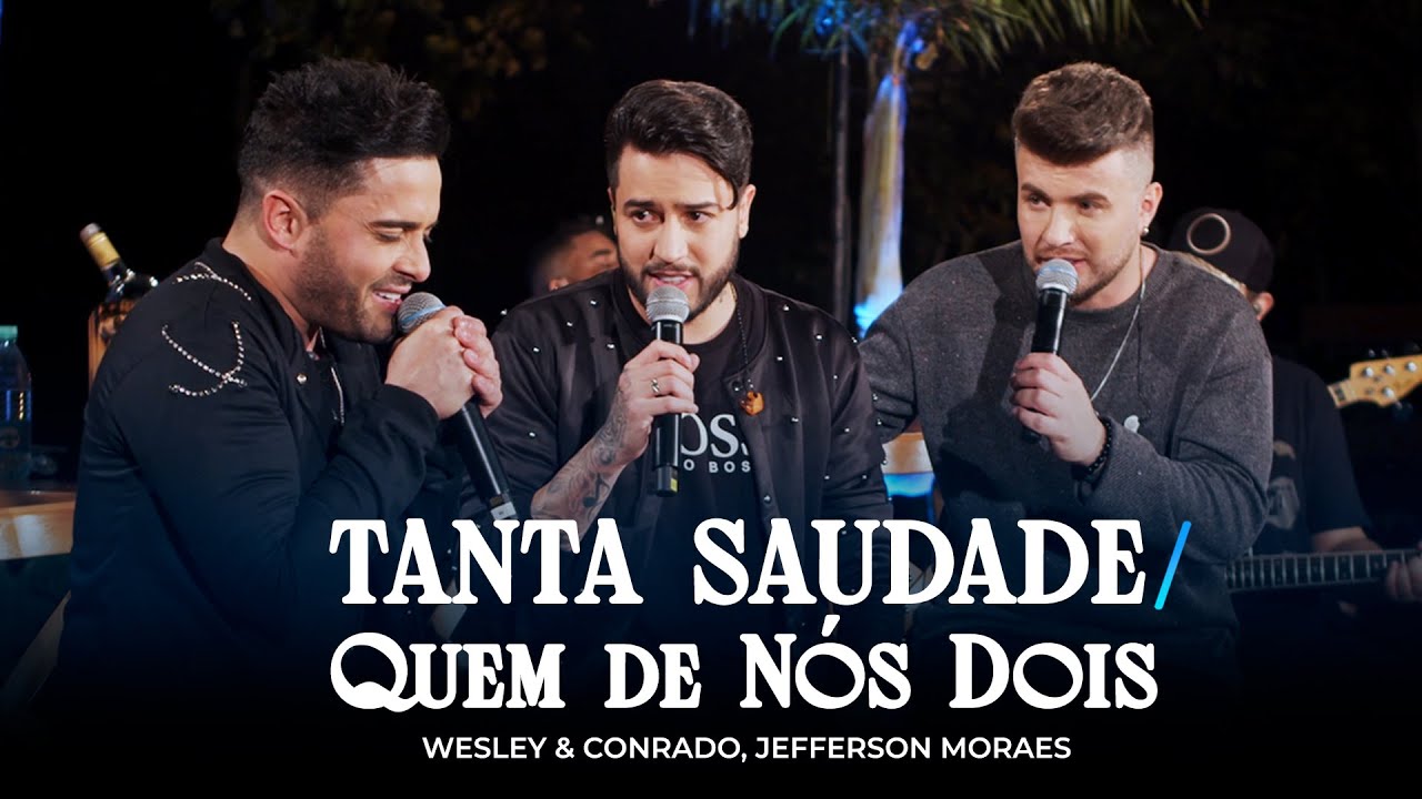 Wesley & Conrado - Tanta Saudade / Quem de Nós Dois Part@JeffersonMoraesOficial  | DVD Chama na Moda