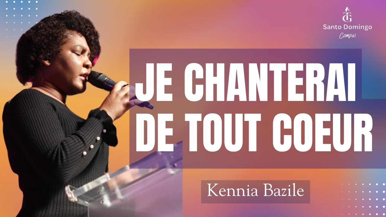 Je chanterai de tout coeur  les merveilles de mon papa Yahweh | Kennia Bazile | TG Santo Domingo