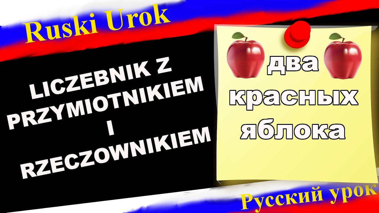 Rosyjski #73 - Liczebnik z przymiotnikiem i rzeczownikiem. Nauka rosyjskiego. Poziom A2