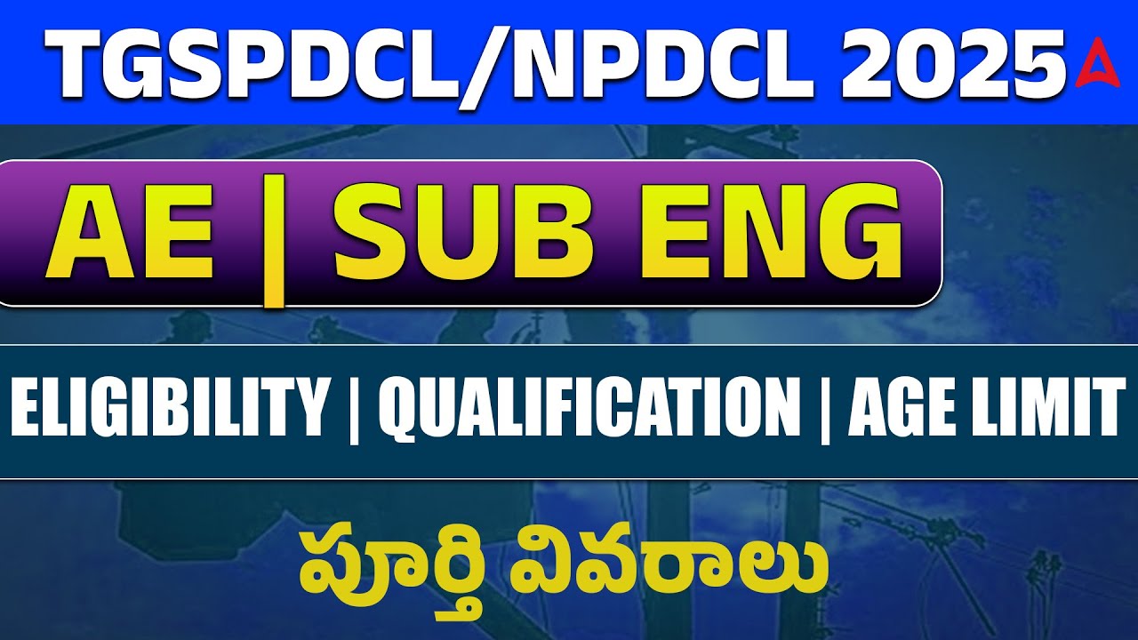 TSSPDCL Notification 2025 | TSSPDCL/NPDCL AE, Sub Engineer Eligibility, Qualification, Age Limit