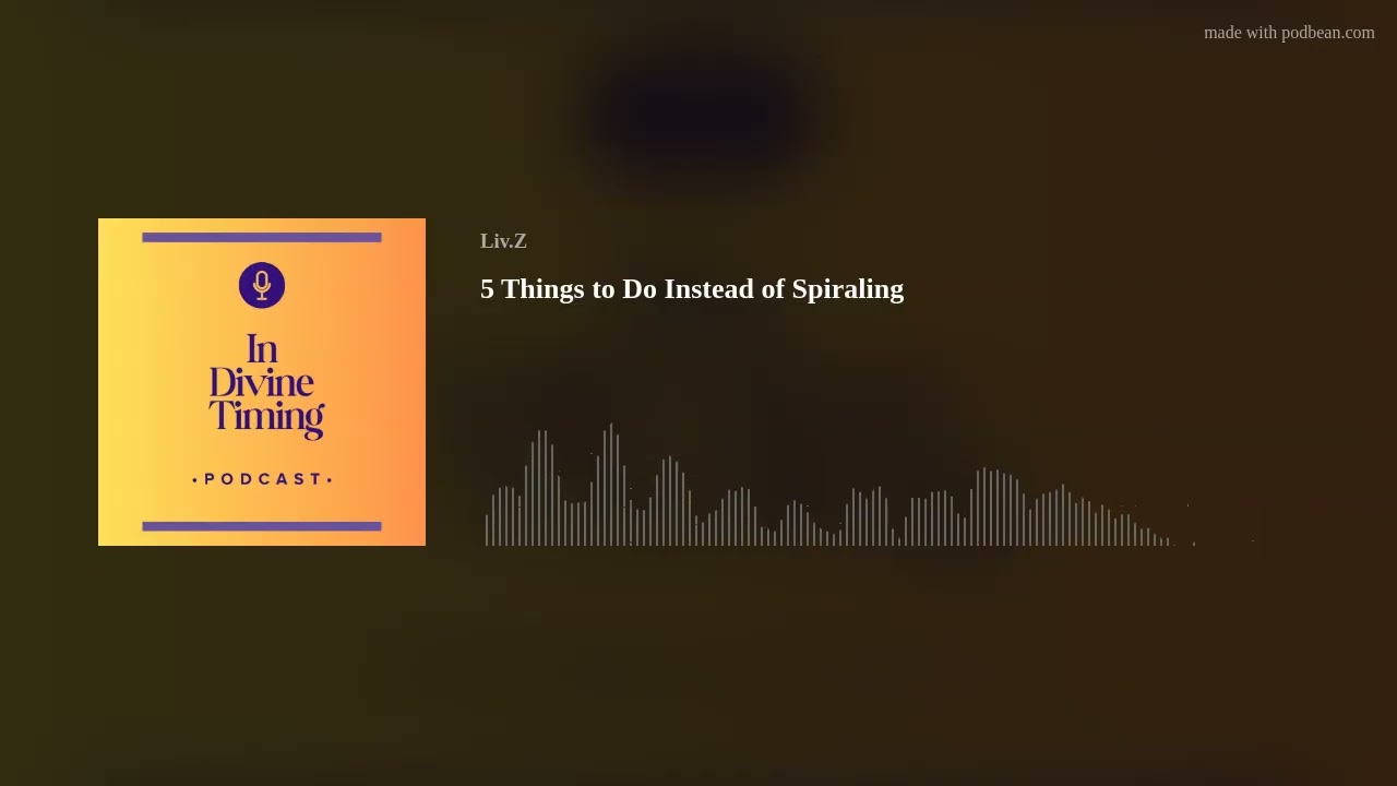 5 Things to Do Instead of Spiraling