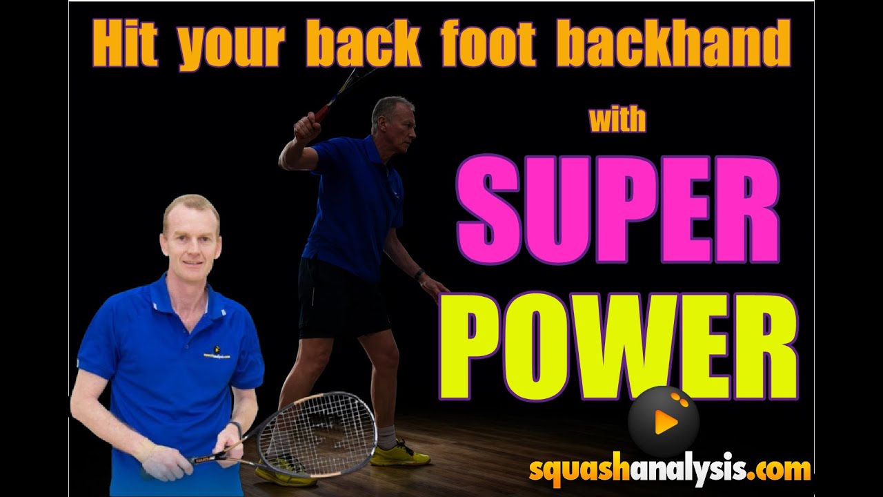 Skills for Squash - Back foot backhand super power