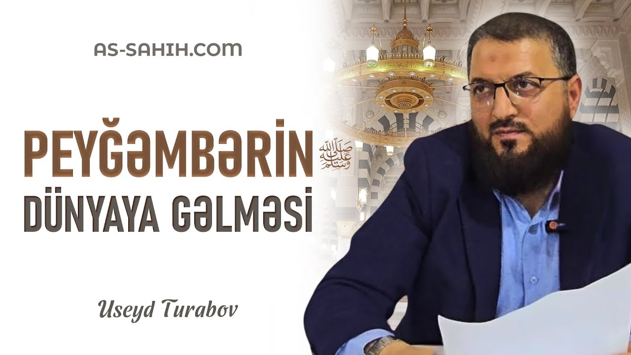 Peyğəmbərin ﷺ dünyaya gəlməsi | Useyd Turabov