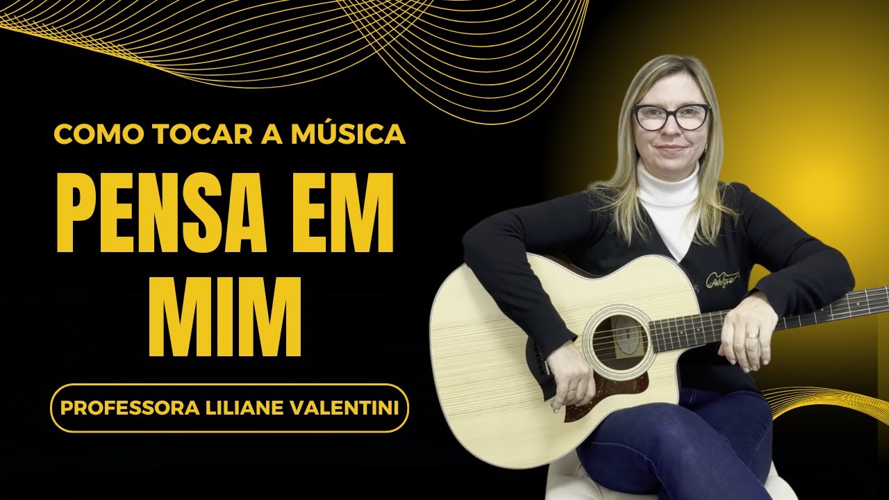 Como tocar a Música Pensa em Mim