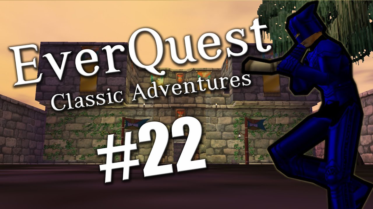 EverQuest Classic Adventures #22: Hyper Leveling