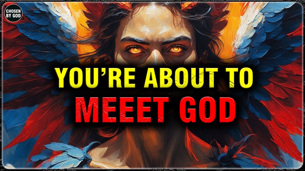 GOD’S CHOSEN ONES, THIS ISN’T COINCIDENCE—YOU’RE ABOUT TO MEET GOD FACE-TO-FACE!