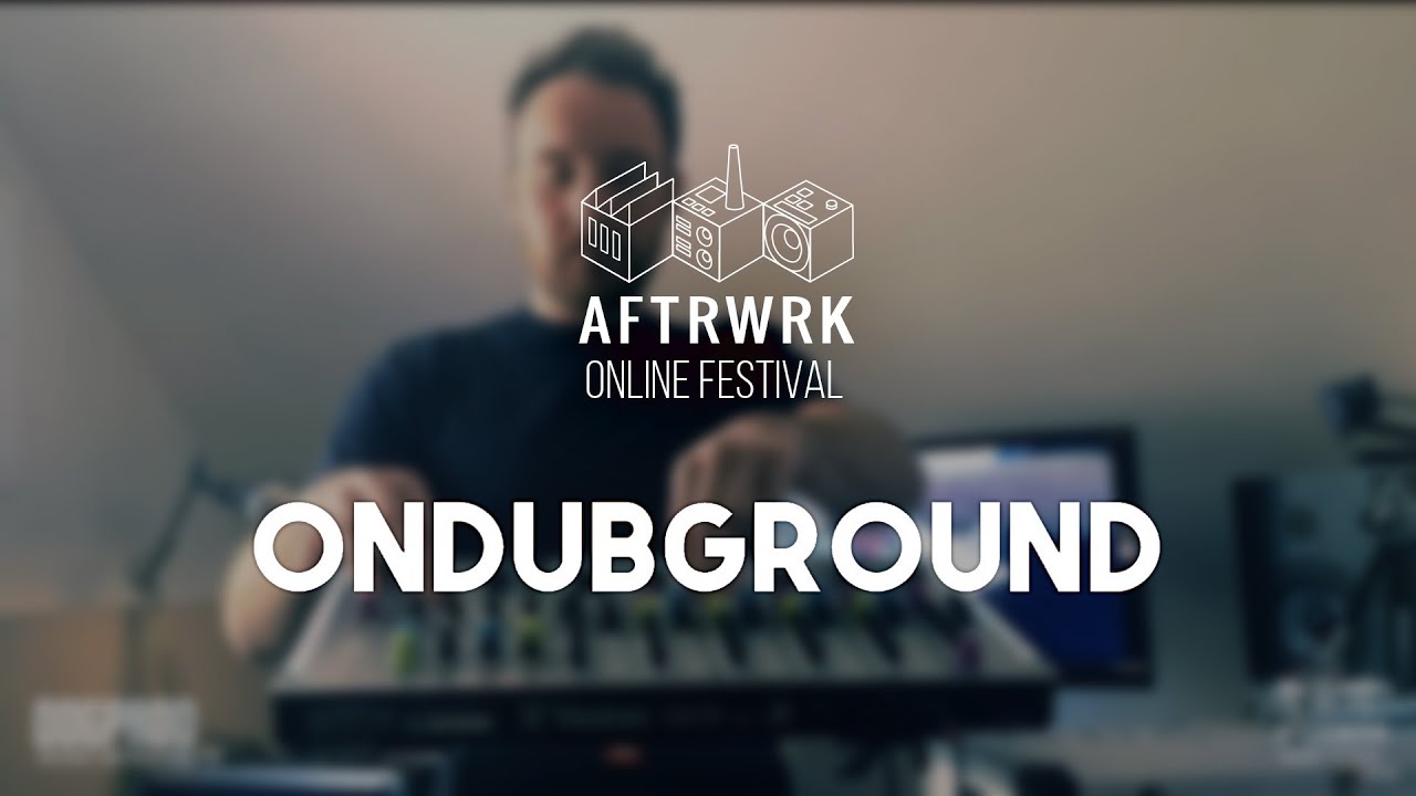 Ondubground | Live @ Aftrwrk Online Festival #freemusic