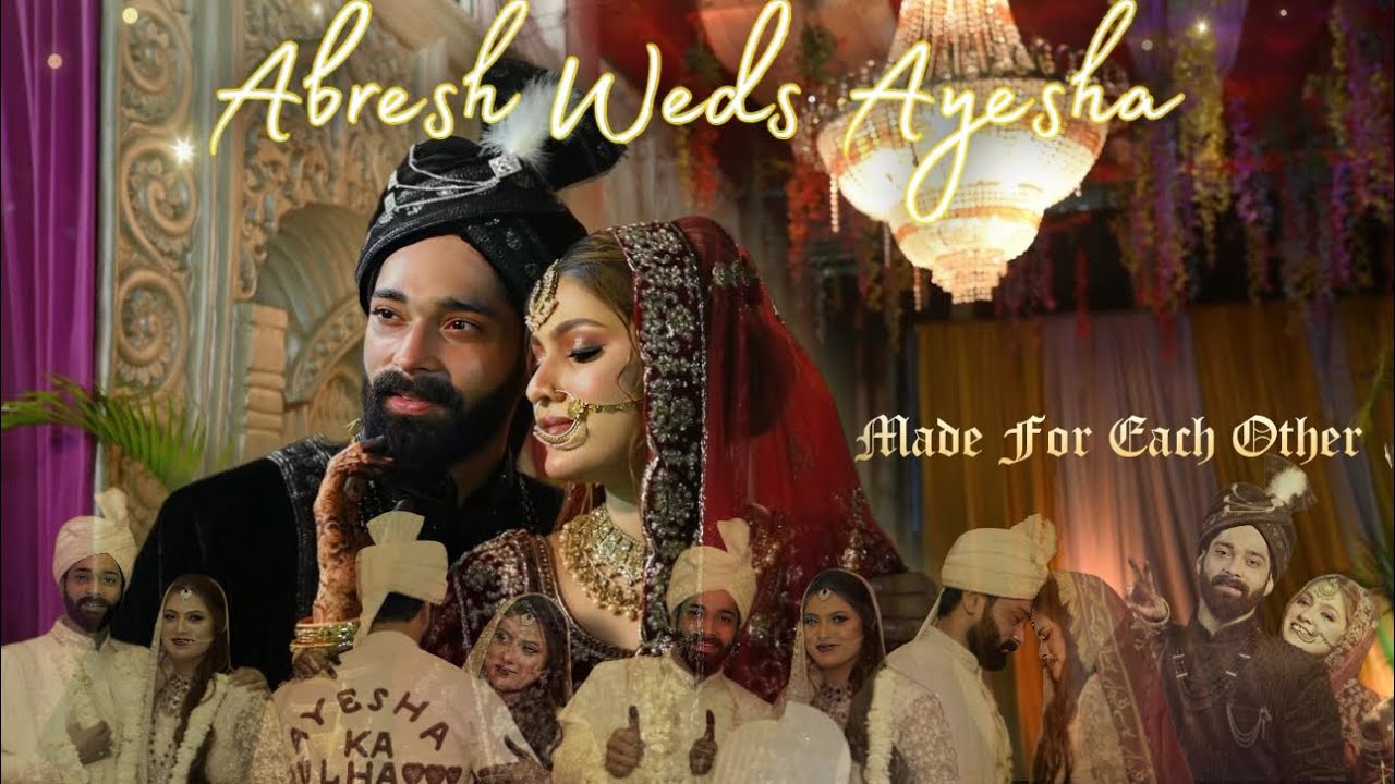 Ayesha & Abresh Wedding Video 🥹| Most Viral Wedding | Forever Together | Fokats | Abresh & Zeeshan