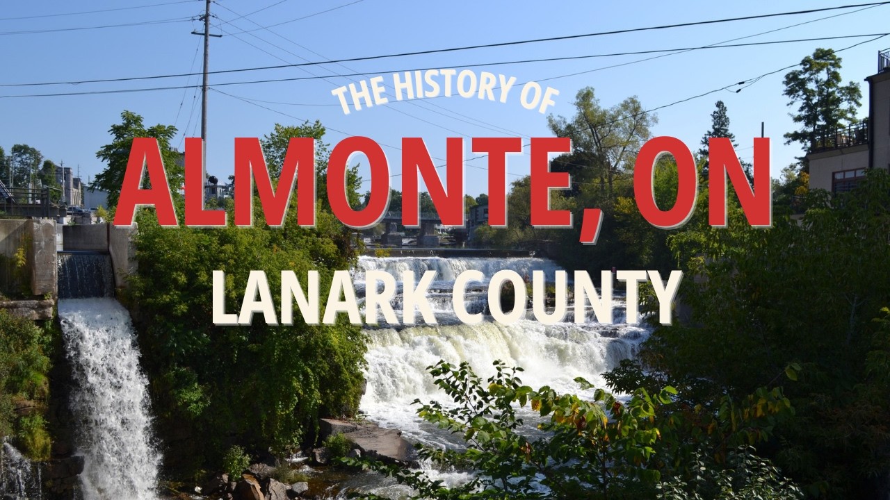 The History of Almonte, Ontario 🇨🇦