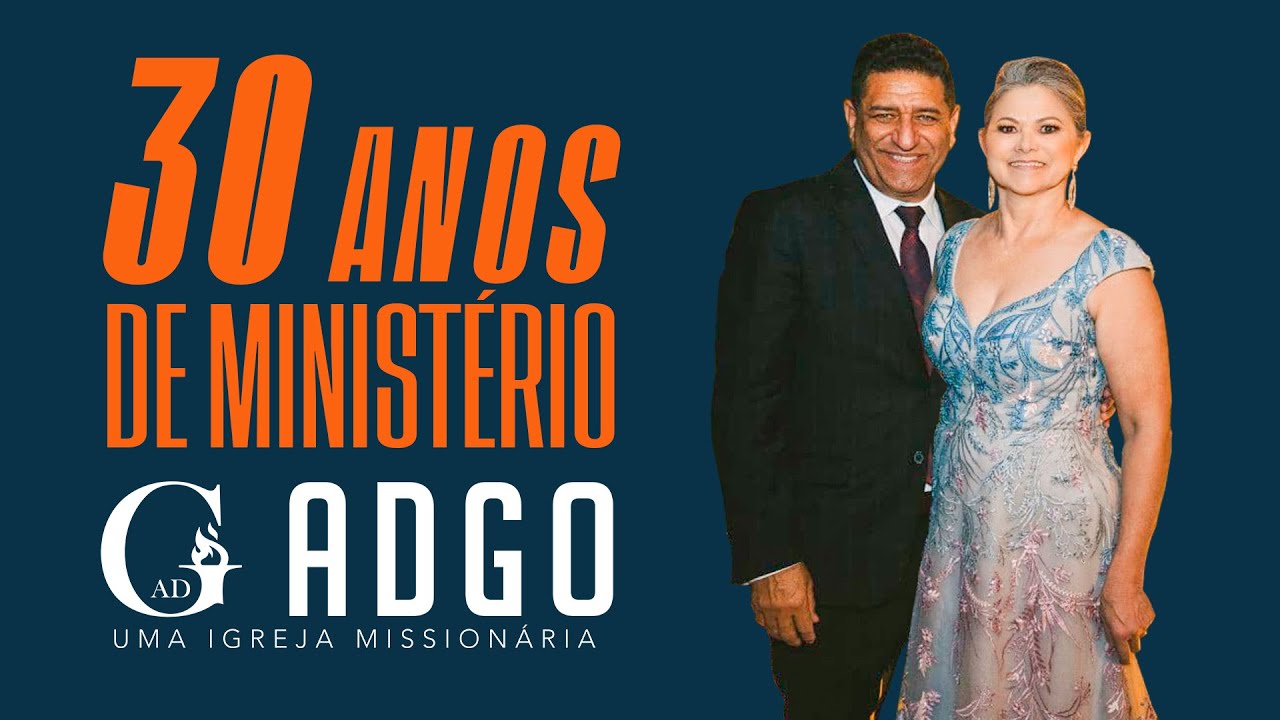 30 ANOS DE MINIST&Eacute;RIO DO PASTOR NATANAEL NOGUEIRA NA ADGO