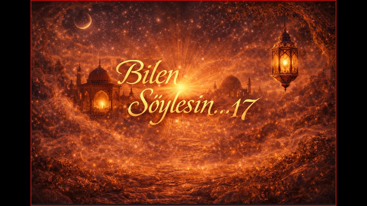 Bilen Söylesin...17